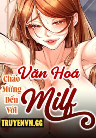 truyen-chao-mung-den-voi-van-hoa-milf